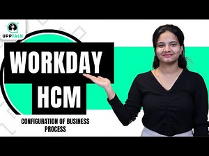 Workday HCM Configuration of Business Process | Workday HCM Online Classes | Workday HCM | UppTalk