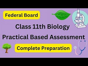 Class 11th Biology Practical Based Assessment Complete preparation| federal board class 11 Biology