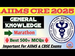 AIIMS CRE General Knowledge Marathon | General Awareness & Current Affairs | AIIMS All Posts 2025