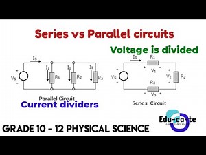 Series vs Parallel circuit - Grade 10-12 electric circuits