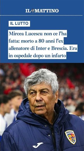 Mircea Lucescu non ce l'ha fatta: morto a 80 anni l'ex allenatore di Inter e Brescia