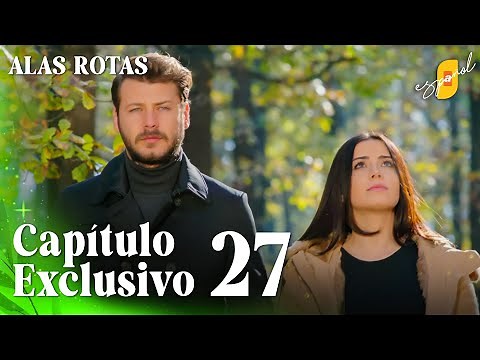 Alas Rotas | Kanatsiz Kuslar - Capítulo Exclusivo 27 | Doblado al Español