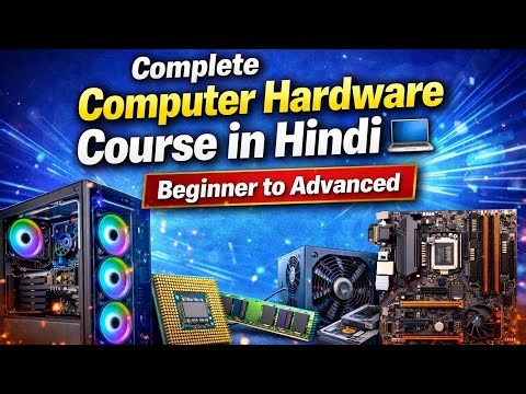 Complete Computer Hardware Course in Hindi 💻 | Beginner to Advanced