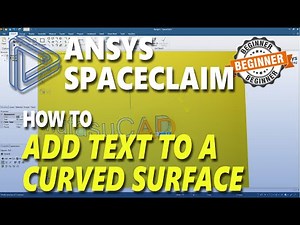 Ansys Spaceclaim How To Add Text To A Curved Surface