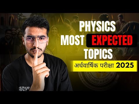 MOST IMPORTANT Physics Topics for 2025 Half Yearly | Top Scoring List