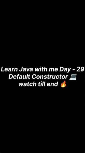 Learn Java with me Day -29 🔥 Default Constructor #coding