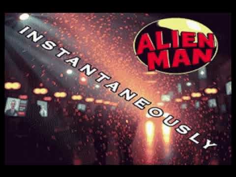"Instantaneously" Alien Man Karaoke