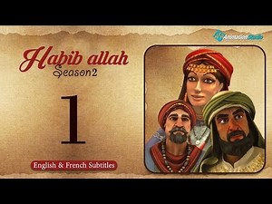 Habib Allah- S2 - Episode 1 (English & French Subtitle).