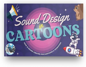 Sound Design in Cartoons and Animation - FULL LESSON