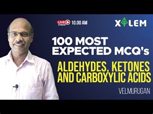 100 MOST EXPECTED MCQ's |ALDEHYDES, KETONES&CARBOXYLIC ACIDS | NEET 2021 LIVE | CVM | XYLEM LEARNING