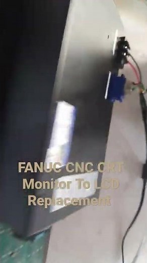 FANUC CRT Monitor To LCD Replacement.