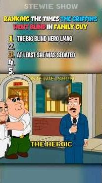 RANKING THE TIMES THE GRIFFINS WENT BLIND IN FAMILY GUY