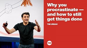 Why you procrastinate -- and how to still get things done | Tim Urban