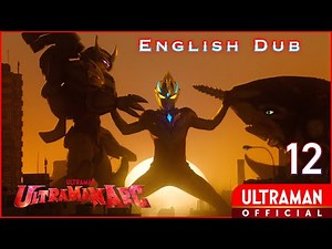 ULTRAMAN ARC Episode 12 "You Are Givas" -Official- [English Dubbed]