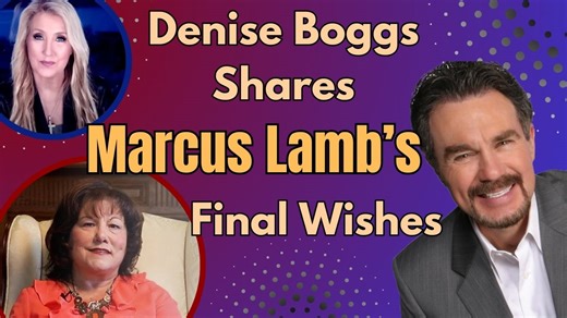 Denise Boggs shares the final wishes of Marcus Lamb, that he shared with her over a phone call from his hospital bed, only days before his passing. VISIT my website: www.lauralynn.tv | Laura-Lynn Tyler Thompson