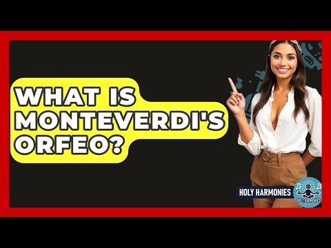 What Is Monteverdi's Orfeo? - Holy Harmonies