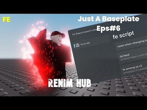 Just A Baseplate Script Showcase Eps#6 : Fe Renim Hub