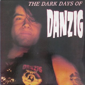 Danzig - The Dark Days Of Danzig