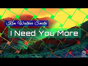 Kim Walker Smith - I Need You More Lyrics