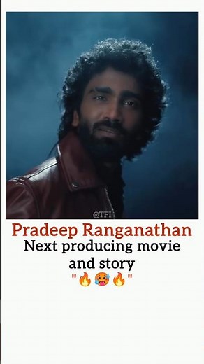 🚨pradeep Ranganathan Next Producing movie and story Updates🔥 PR Show Movie Announcement Next level😱🥵