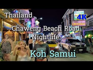 Koh Samui Nightlife Exposed: Chaweng Beach Road Nightlife Best Kept Secrets in Thailand - 4K Video