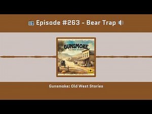 Gunsmoke #263 | "Bear Trap" (1957 Radio Classic) | Full Episode