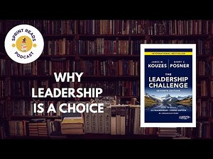 Why Leadership is a Choice | The Leadership Challenge by James Kouzos | Book Summary
