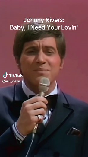 Johnny Rivers' Baby, I Need Your Lovin' - A 60s Classic