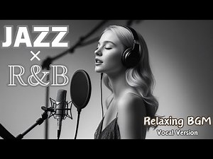 【JAZZリラックス×R&Bプレイリスト #12】仕事BGM/勉強BGM/チル/🎶Cozy Music/夜の感傷BGM/【夜に聴きたい JAZZ×R&B】