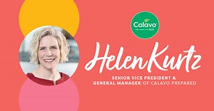 Calavo Growers Appoints Helen Kurtz as Senior Vice President and General Manager of Calavo Prepared; Brian Kocher Comments