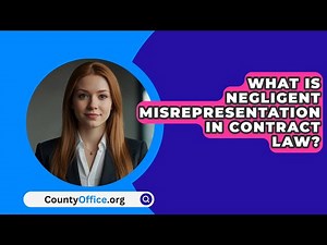 What Is Negligent Misrepresentation In Contract Law? - CountyOffice.org