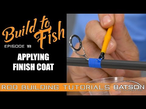 Build to Fish: Episode 18 - Applying Finish Coat