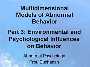 (Part 3) Multidimensional Models of Abnormal Behavior w/Prof. Buchanan