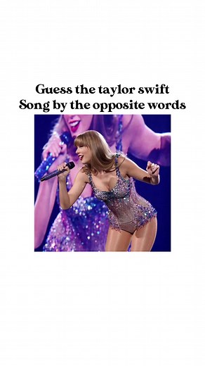 Taylor Swift Song Opposite Words Guessing Challenge