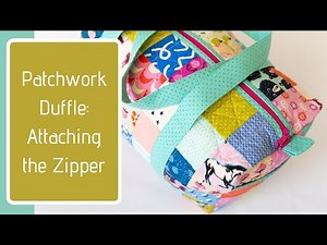 Patchwork Duffle - Attaching the Zipper
