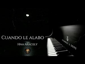 Cuando le alabo..... | Hna Aracely