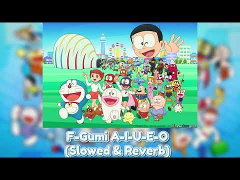 F-Gumi: A-I-U-E-O (Slowed and Rever)