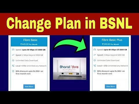 How can I change my BSNL Fibre plan? BSNL Fibre Broadband - Online ya Offline