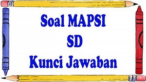 50 Soal MAPSI SD dan Kunci Jawaban Lengkap Soal Essay - Tribunpontianak.co.id