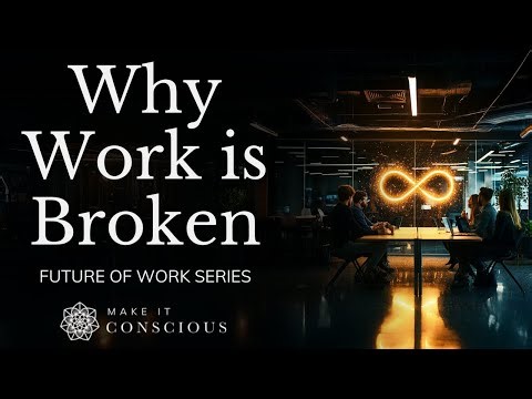 Why Work is Broken: The Real Causes Behind the Current Crisis | Future of Work