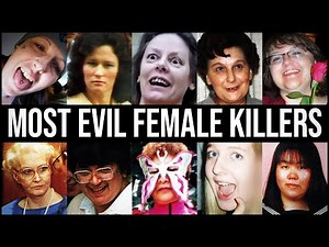 The MOST EVIL FEMALE SERIAL KILLERS In History | Sentenced To DEATH Or LIFE In Prison