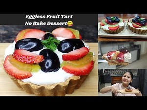 Eggless Fruit Tart | No Bake Dessert | No bake Fruit Tart | Fruit Yogurt Tart | Tart without Oven