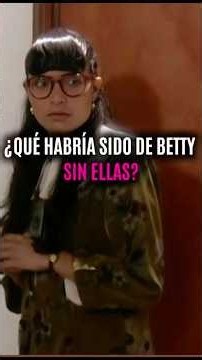 Cuando Betty necesitó amigas, ellas estuvieron ahí 🥹|Yo soy Betty, la fea