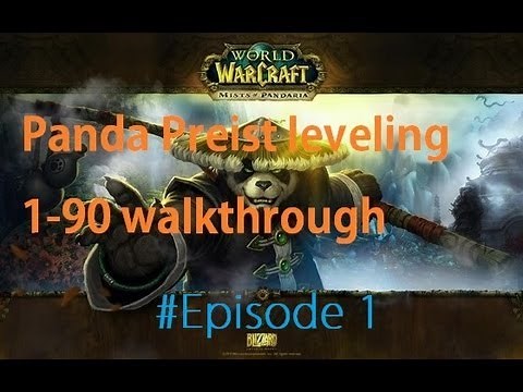Panda Priest leveling 1-90: WoW Mists of Pandaria walkthrough #1