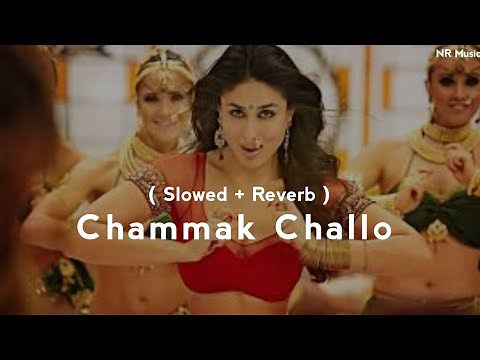 Chammak Challo ( Slowed + Reverb )