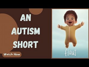 Float: A short film explained - Autism and Kids