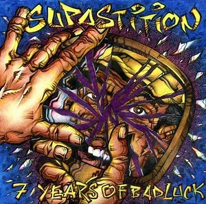 Supastition - 7 Years Of Bad Luck