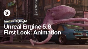 A First Look at the New Animation Features in Unreal Engine 5.6 | Samantha Anderson