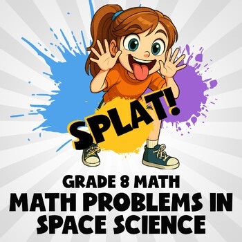 Math Problems in Space Science SPLAT! Math Game - No Prep Grade 8 Review