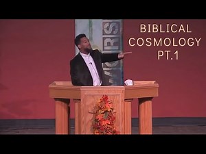 BIBLICAL COSMOLOGY PT 1
